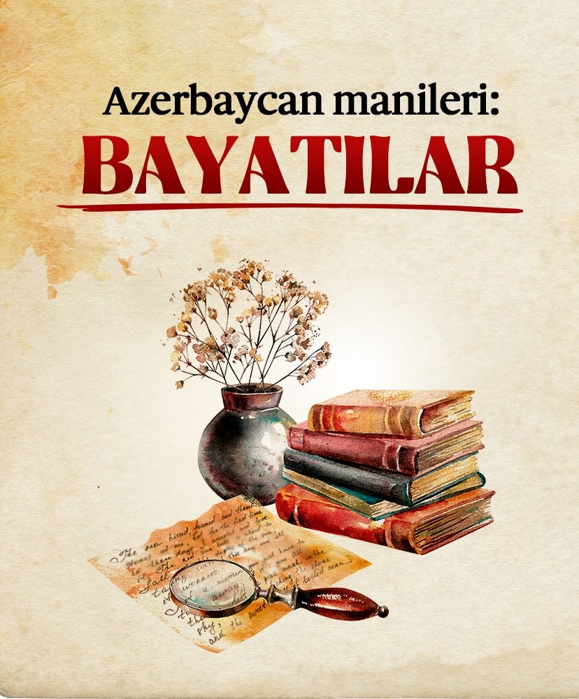 Azerbaycan manileri: Bayatılar