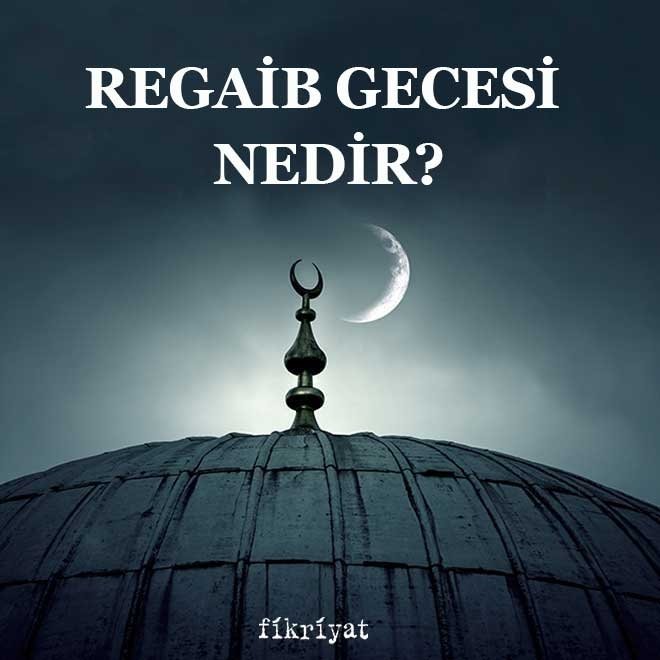 REGAİB GECESİ NEDİR?