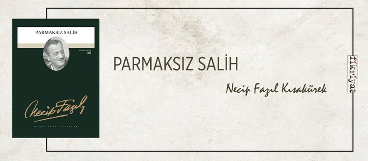 PARMAKSIZ SALİH