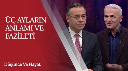 Üç Ayların Anlamı ve Fazileti | Düşünce ve Hayat