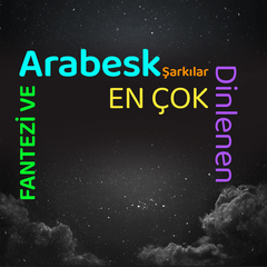 En Çok Dinlenen Arabesk Şarkılar