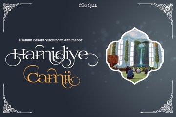İlhamını Bakara Suresi’nden alan mabed: Hamidiye Camii