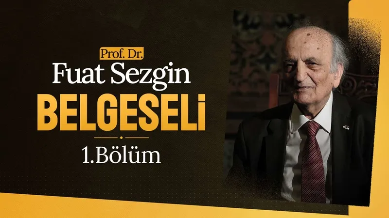 Prof. Dr. Fuat Sezgin Belgeseli - 1