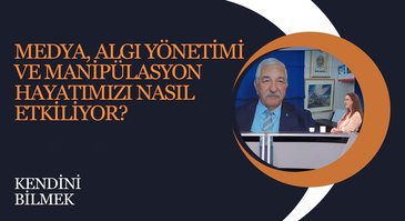 Medya, Algı Yönetimi ve Manipülasyon Hayatımızı Nasıl Etkiliyor? | Kendini Bilmek