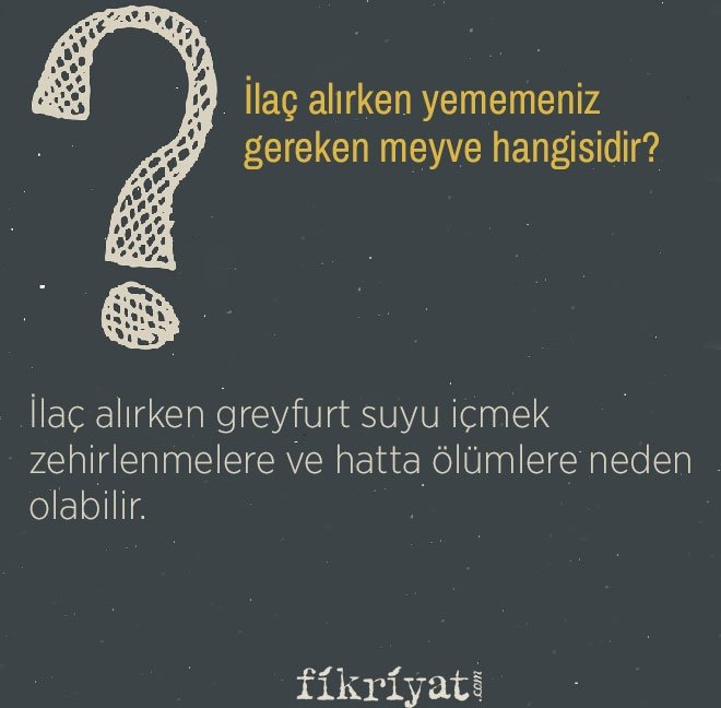 İlaç alırken yememeniz gereken meyve hangisidir?