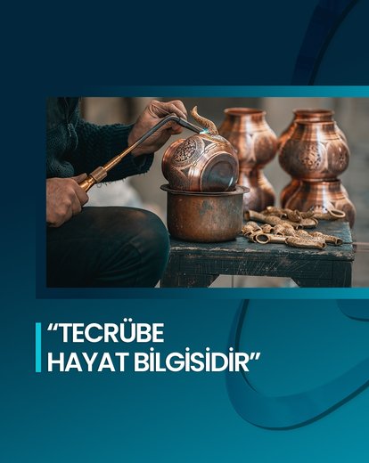 Tecrübe Hayat Bilgisidir