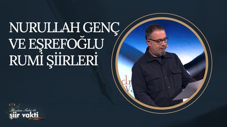 Nurullah Genç ve Eşrefoğlu Şiirleri I Şiir Vakti