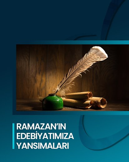 Ramazan’ın Edebiyatımıza Yansımaları
