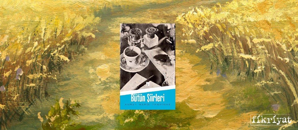 Ahmet Hamdi Tanpınar - Bütün Şiirleri