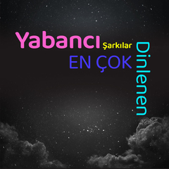 En Çok Dinlenen Yabancı Şarkılar