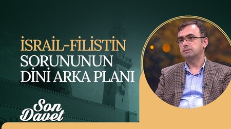 İsrail Filistin Sorununun Dini Arka Planı I Son Davet