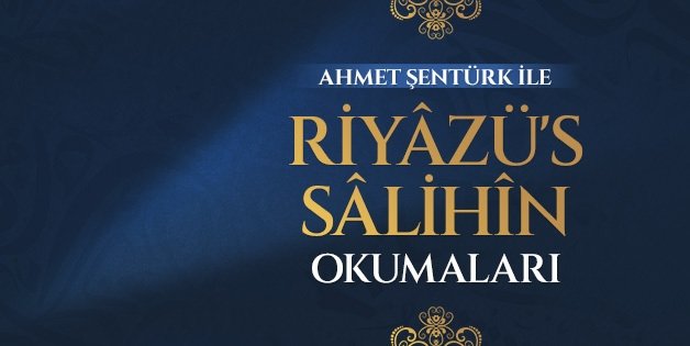 Ahmet Şentürk ile Riyazü's-Salihin Okumaları
