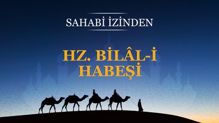 Hz. Bilal-i Habeşî