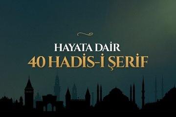 Hayata dair 40 Hadis-i Şerif