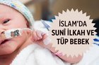 İslam’da sunî ilkah ve tüp bebek meselesi