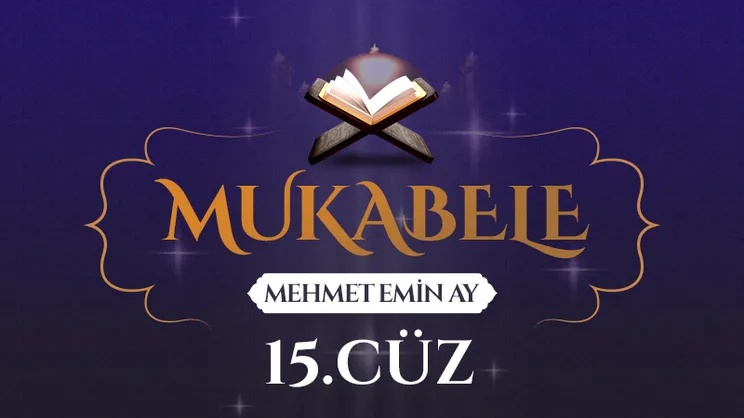 Mukabele - 15. Cüz - Mehmet Emin Ay