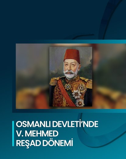 V. Mehmed Reşad Dönemi