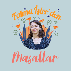 Fatma İşler'den Masallar 