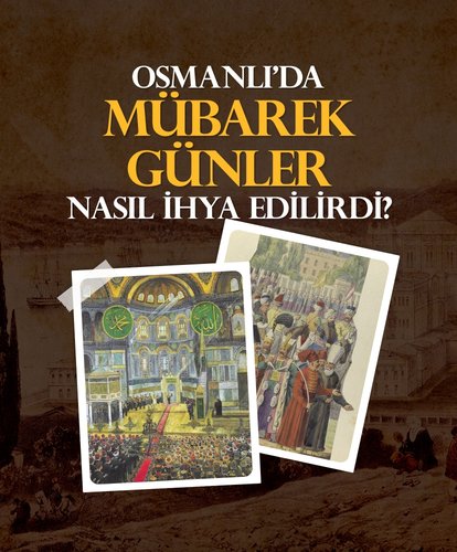 Osmanlı’da mübarek günler nasıl ihya edilirdi?