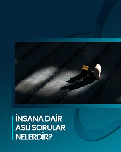 İnsana Dair Asli Sorular
