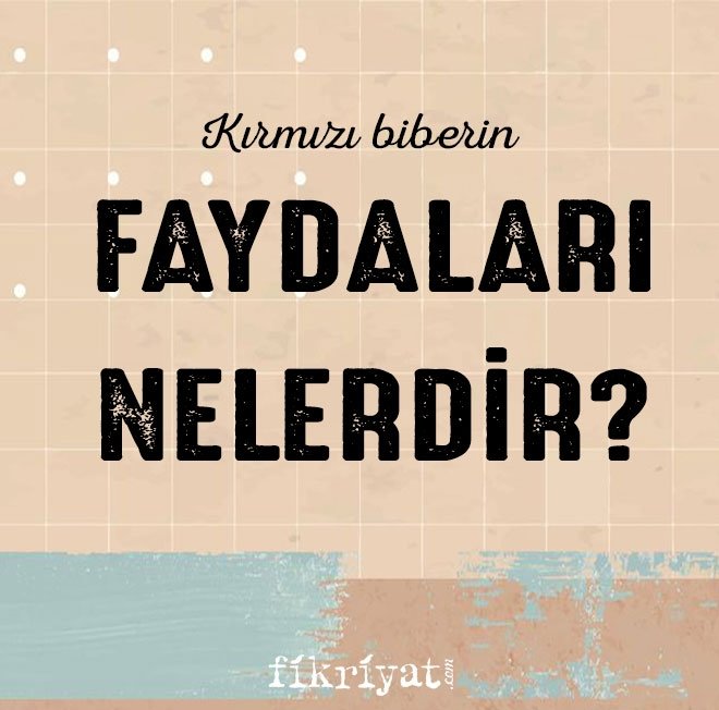 KIRMIZI BİBERİN FAYDALARI NELERDİR?
