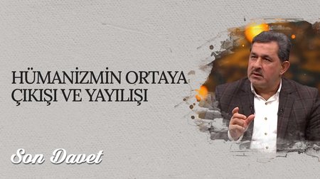 Hümanizmin Ortaya Çıkışı ve Yayılışı I Son Davet