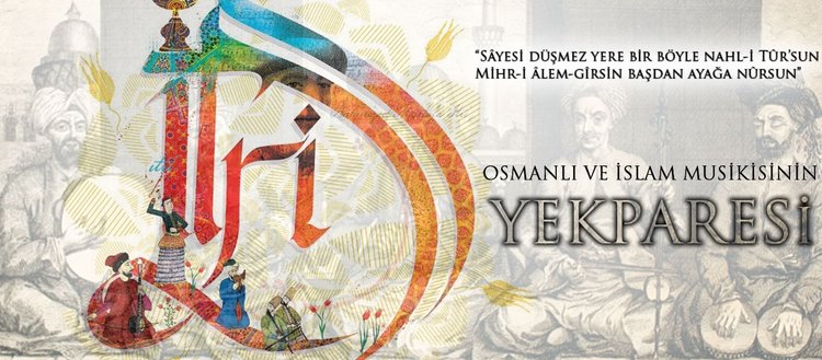 Osmanlı ve İslam musikisinin yekparesi