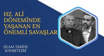 Cemel Vak'ası I İslam Tarihi Sohbetleri