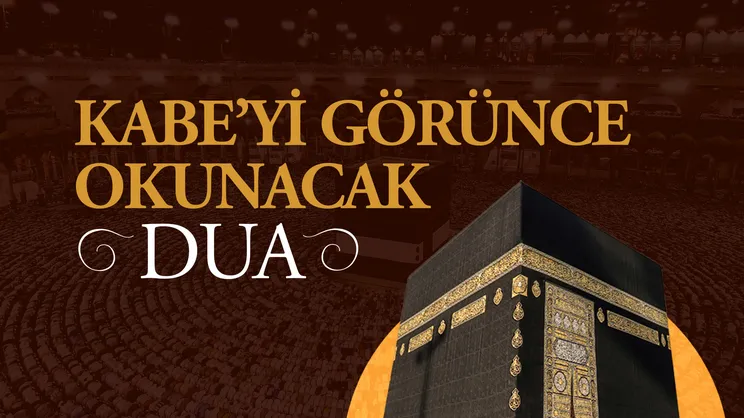 Kabe’yi görünce okunacak dua