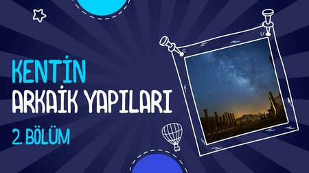 Patara Kenti'nin Arkaik Yapıları | 2. Bölüm