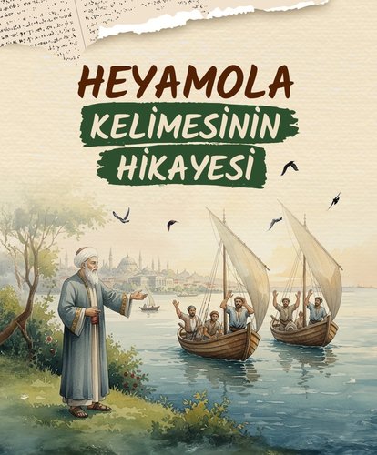 Heyamola kelimesinin hikayesi