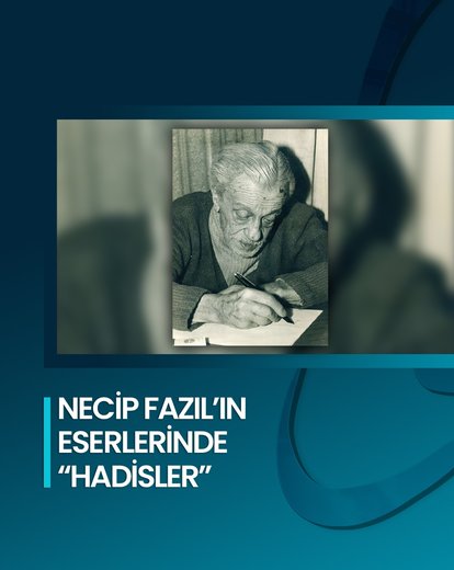 Necip Fazıl’ın Eserlerinde Hadisler