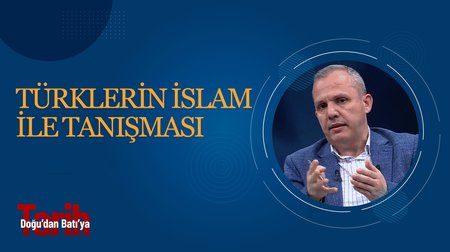 Türklerin İslam ile tanışması I Doğu'dan Batı'ya Tarih