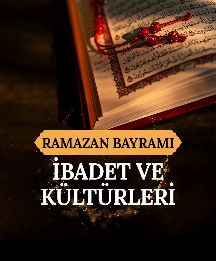 Ramazan Bayramı ibadet ve kültürleri
