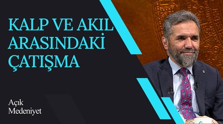 Kalp ve Akıl Arasındaki Çatışma I Açık Medeniyet