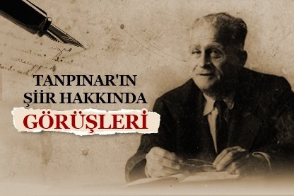 Tanpınar’ın şiir hakkında görüşleri