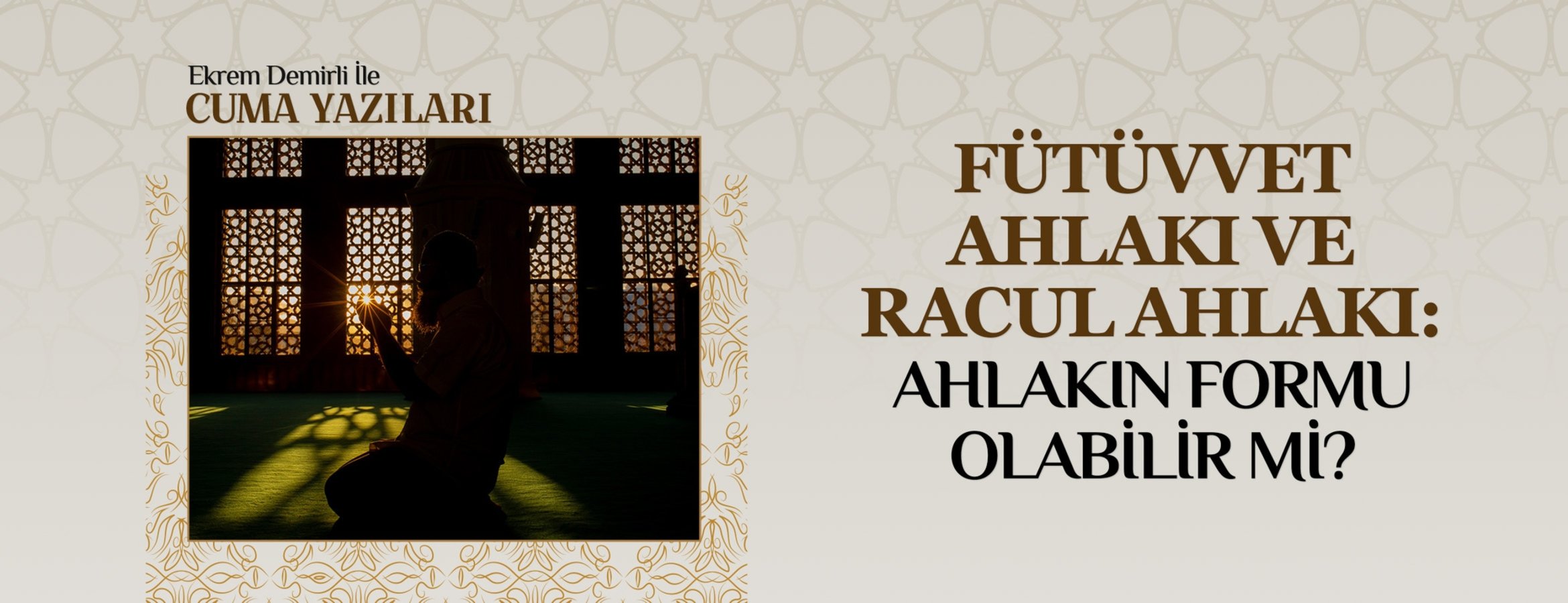 Fütüvvet Ahlakı ve Racul Ahlakı: Ahlakın Formu Olabilir mi?