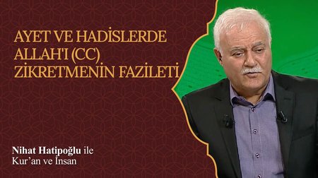 Allah'ı Zikretmenin Fazileti I Nihat Hatipoğlu ile Kur'an ve İnsan