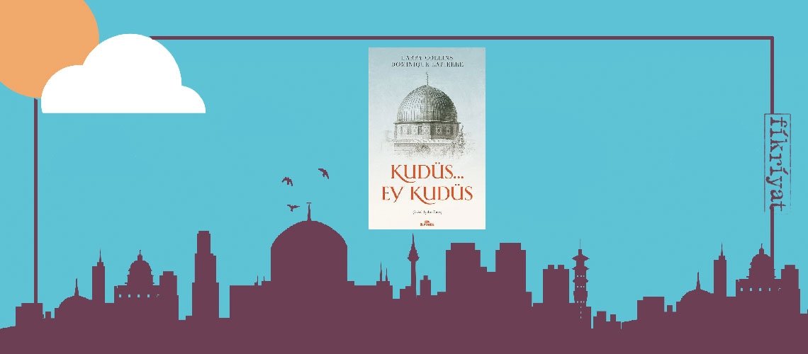 Kudüs... Ey Kudüs - Larry Collins, Dominique Lapierre