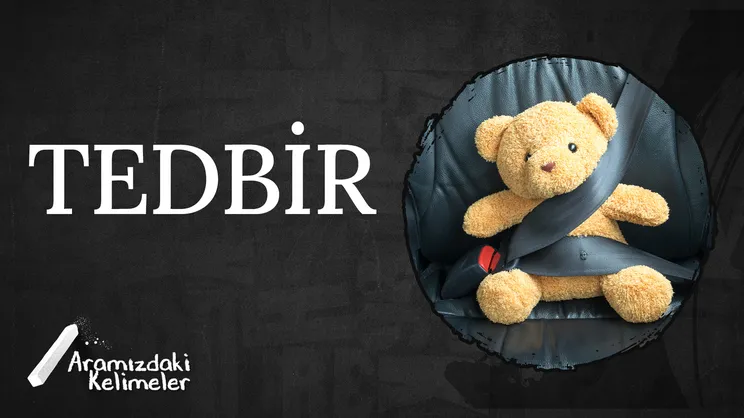Tedbir | Aramızdaki Kelimeler