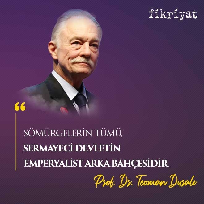Sömürgelerin tümü, sermayeci devletin arka bahçesidir