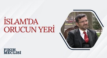 İslam'da Orucun Yeri | Fıkıh Meclisi