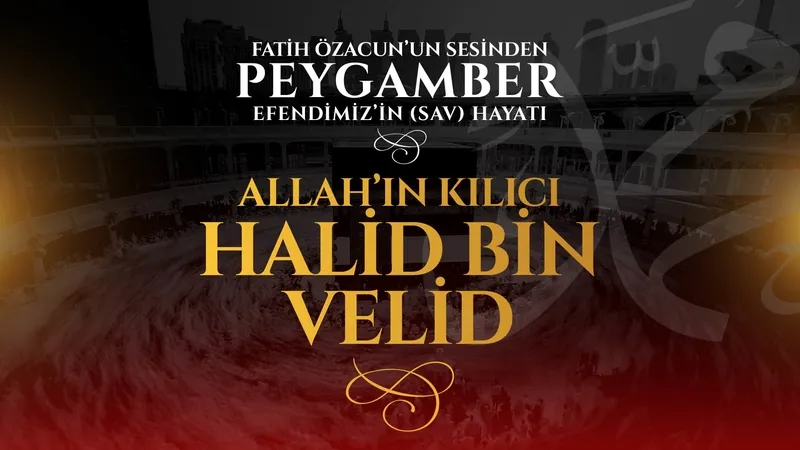 Allah’ın Kılıcı Halid b. Velid