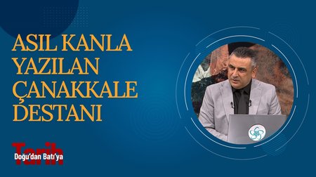 Asil kanla yazılan Çanakkale Destanı | Doğu'dan Batı'ya Tarih