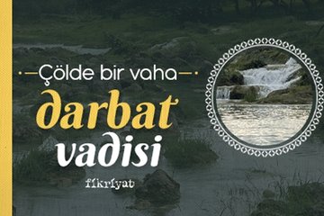 Çölde bir vaha: Darbat Vadisi