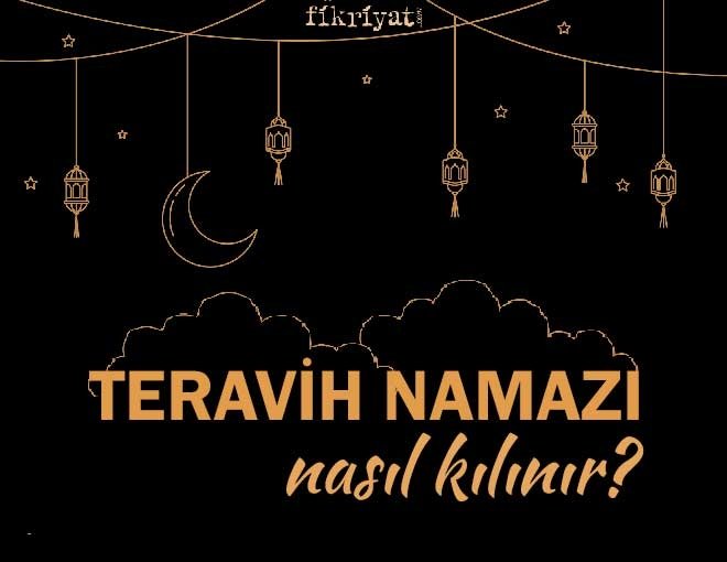 TERAVİH NAMAZI NASIL KILINIR?