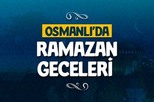 Osmanlı’da Ramazan geceleri