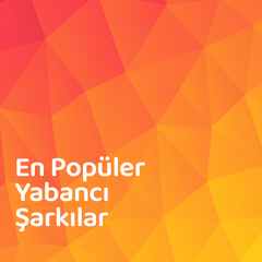En Popüler Yabancı Şarkılar