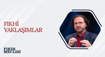 Fıkhi Yaklaşımlar | Fıkıh Meclisi