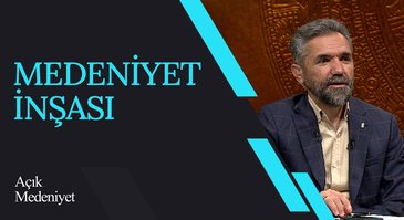 Ashab ve Medeniyetimizin İnşası I Açık Medeniyet